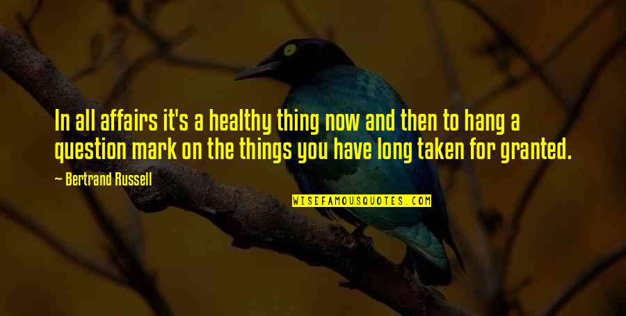 Sandra Warren Quotes By Bertrand Russell: In all affairs it's a healthy thing now Sandra Warren Quotes By Bertrand Russell: In all affairs it's a healthy thing now