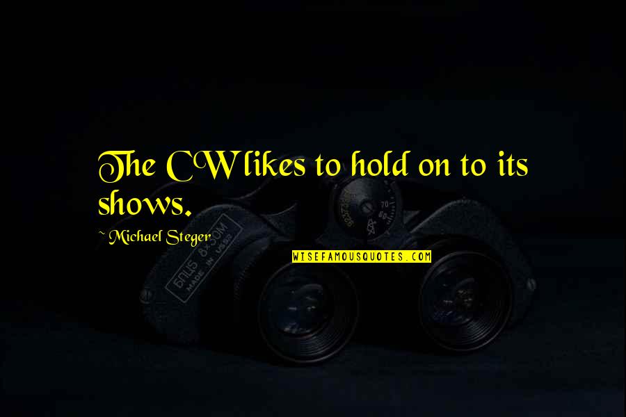 Sandrinha Videos Quotes By Michael Steger: The CW likes to hold on to its