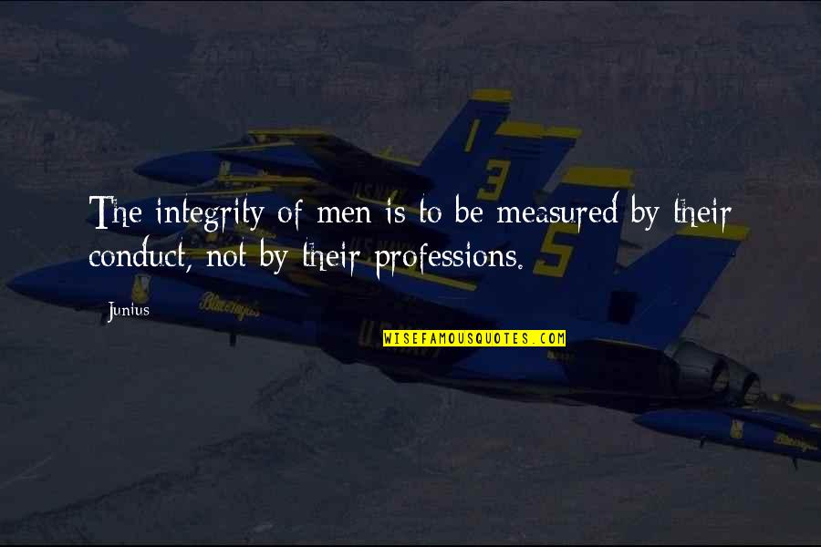 Sandro Galea Quotes By Junius: The integrity of men is to be measured