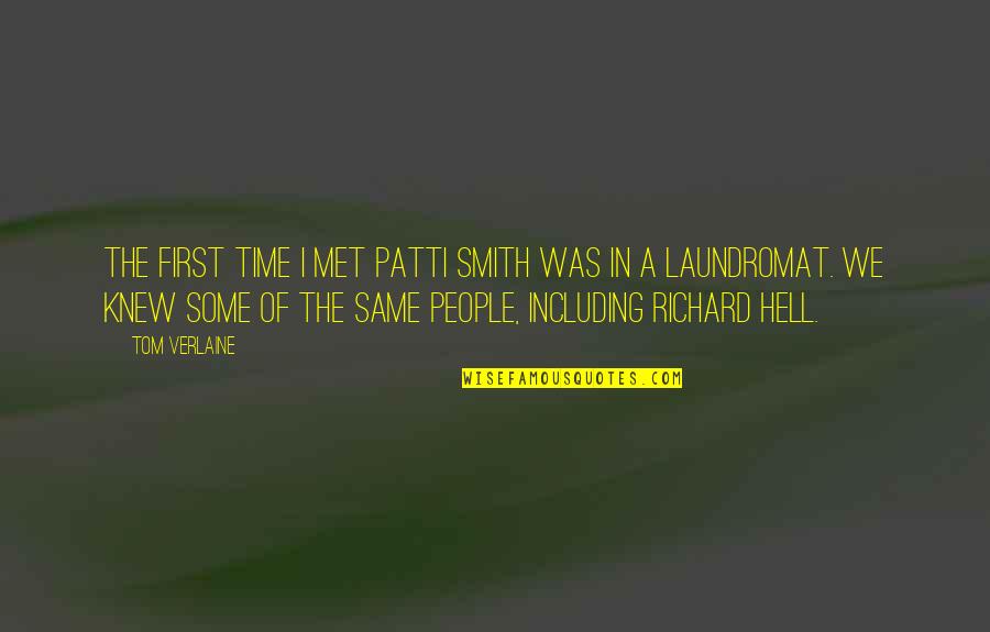 Sandro Pertini Quotes By Tom Verlaine: The first time I met Patti Smith was