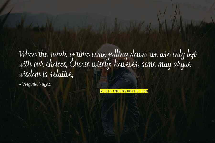 Sands Of Time Love Quotes By Virginia Vayna: When the sands of time come falling down,