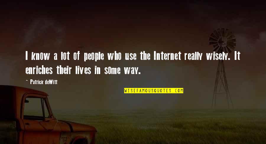 Sandvik Tools Quotes By Patrick DeWitt: I know a lot of people who use Sandvik Tools Quotes By Patrick DeWitt: I know a lot of people who use