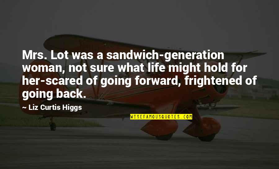 Sandwich Generation Quotes By Liz Curtis Higgs: Mrs. Lot was a sandwich-generation woman, not sure