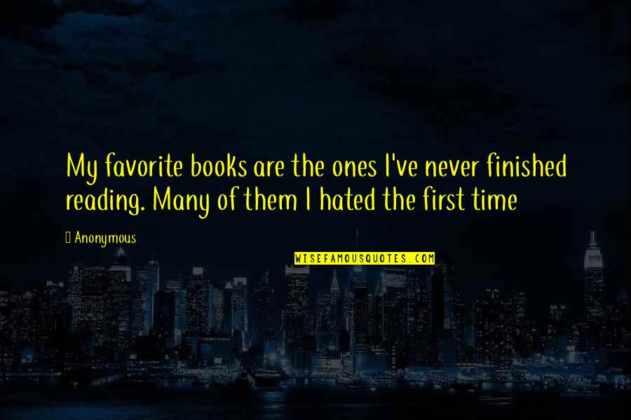 Sandwiched Synonym Quotes By Anonymous: My favorite books are the ones I've never
