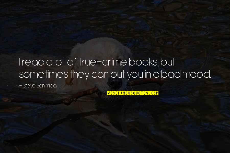 Sandworms In Australia Quotes By Steve Schirripa: I read a lot of true-crime books, but