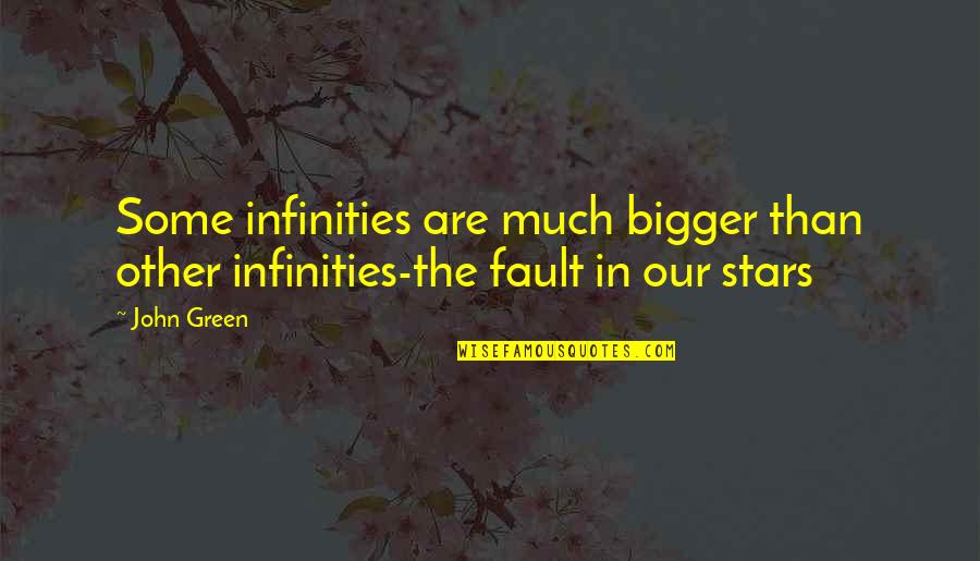 Sandy Mcsouthers Quotes By John Green: Some infinities are much bigger than other infinities-the