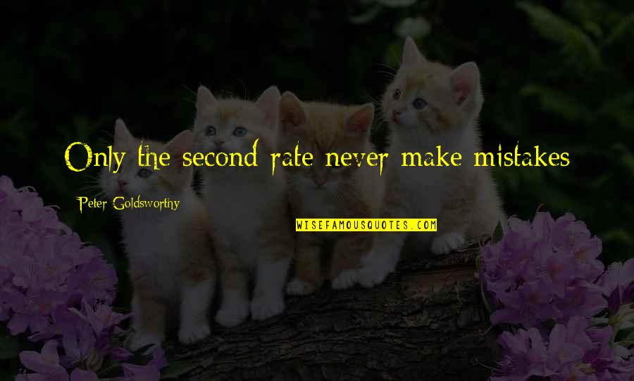 Sandy Meisner Quotes By Peter Goldsworthy: Only the second-rate never make mistakes