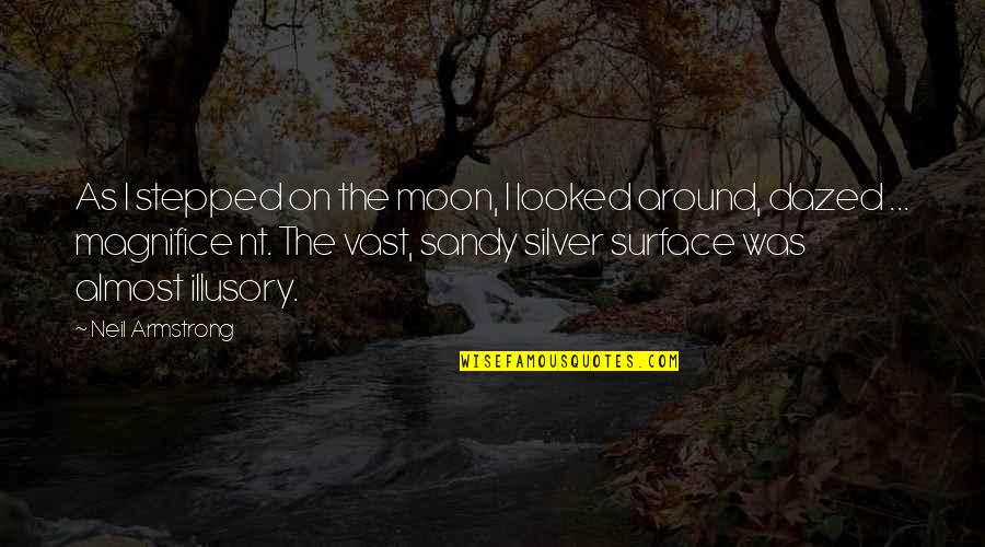 Sandy's Quotes By Neil Armstrong: As I stepped on the moon, I looked