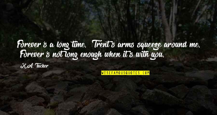 Sanfona In English Quotes By K.A. Tucker: Forever's a long time." Trent's arms squeeze around Sanfona In English Quotes By K.A. Tucker: Forever's a long time." Trent's arms squeeze around