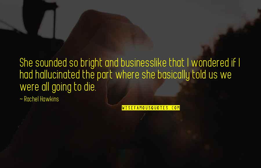 Sanfona In English Quotes By Rachel Hawkins: She sounded so bright and businesslike that I Sanfona In English Quotes By Rachel Hawkins: She sounded so bright and businesslike that I