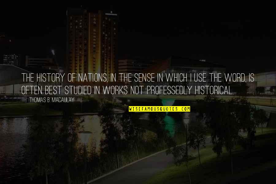 Sanfona Instrumento Quotes By Thomas B. Macaulay: The history of nations, in the sense in