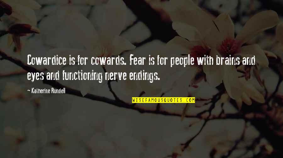 Sanford And Son Quotes By Katherine Rundell: Cowardice is for cowards. Fear is for people