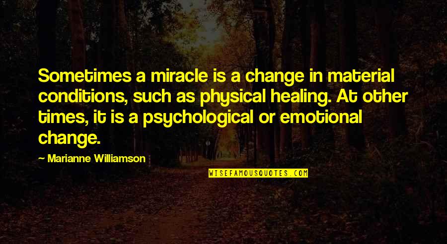 Sanfords Astoria Quotes By Marianne Williamson: Sometimes a miracle is a change in material Sanfords Astoria Quotes By Marianne Williamson: Sometimes a miracle is a change in material