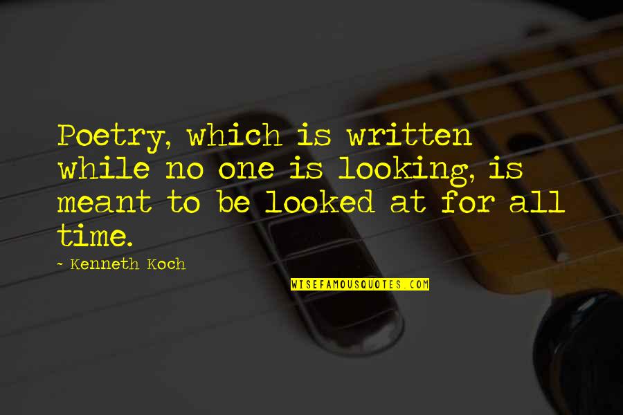 Sang Pemimpi Andrea Hirata Quotes By Kenneth Koch: Poetry, which is written while no one is Sang Pemimpi Andrea Hirata Quotes By Kenneth Koch: Poetry, which is written while no one is