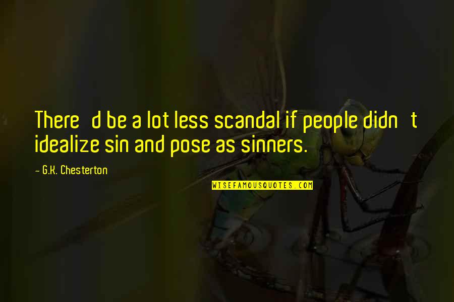 Sang Seokmin Quotes By G.K. Chesterton: There'd be a lot less scandal if people