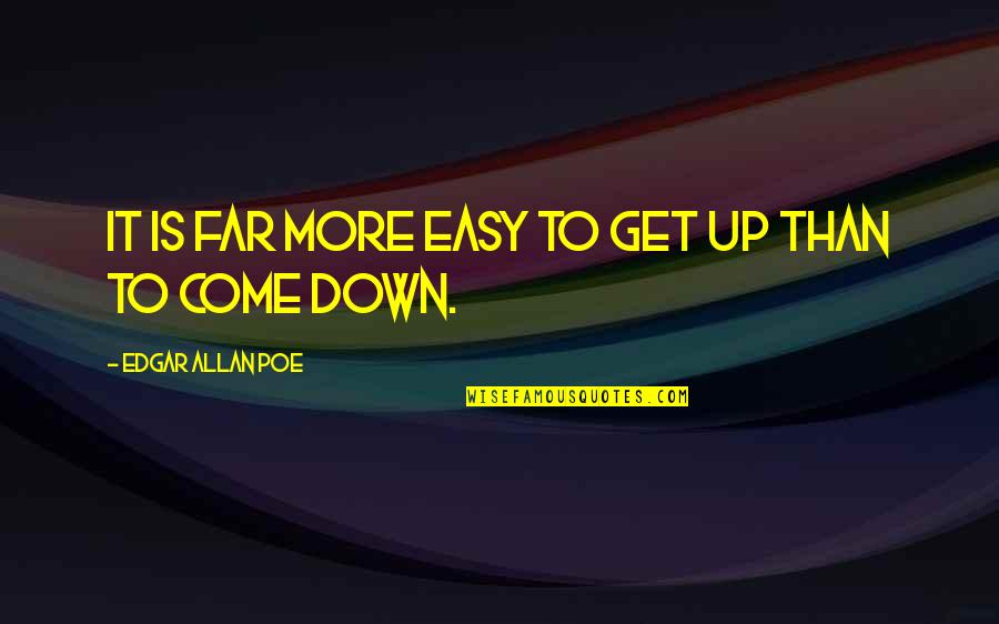 Sang Seokyeong Quotes By Edgar Allan Poe: it is far more easy to get up Sang Seokyeong Quotes By Edgar Allan Poe: it is far more easy to get up