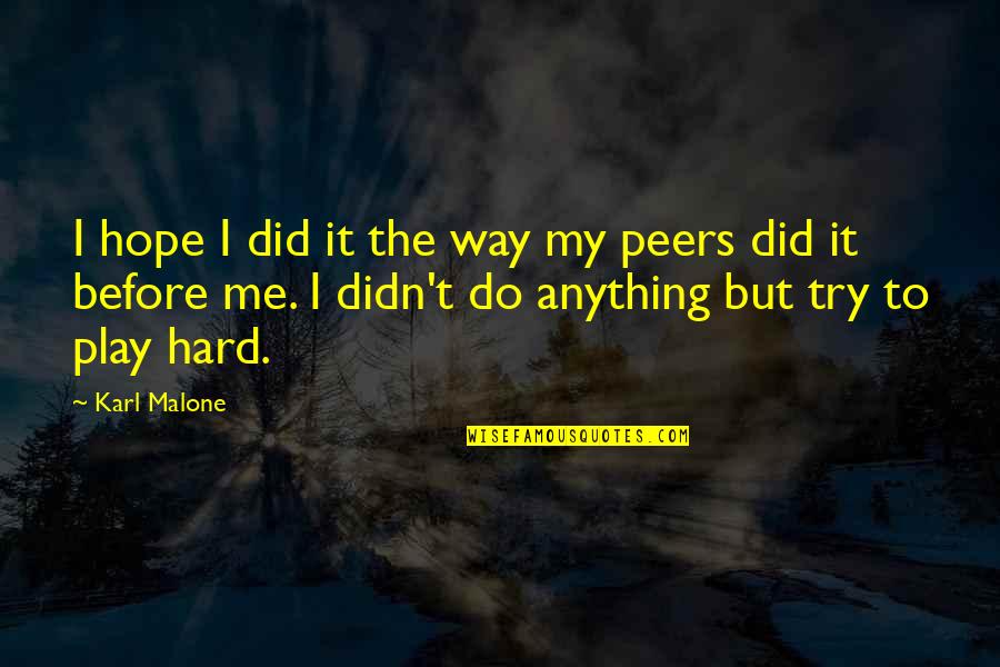 Sangallo Vanity Quotes By Karl Malone: I hope I did it the way my Sangallo Vanity Quotes By Karl Malone: I hope I did it the way my