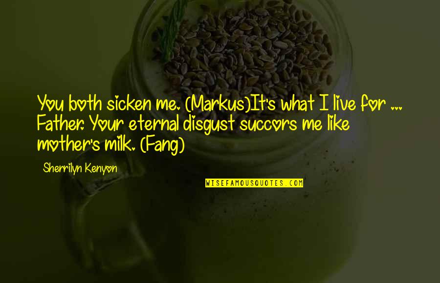 Sangean Wr 11 Quotes By Sherrilyn Kenyon: You both sicken me. (Markus)It's what I live Sangean Wr 11 Quotes By Sherrilyn Kenyon: You both sicken me. (Markus)It's what I live