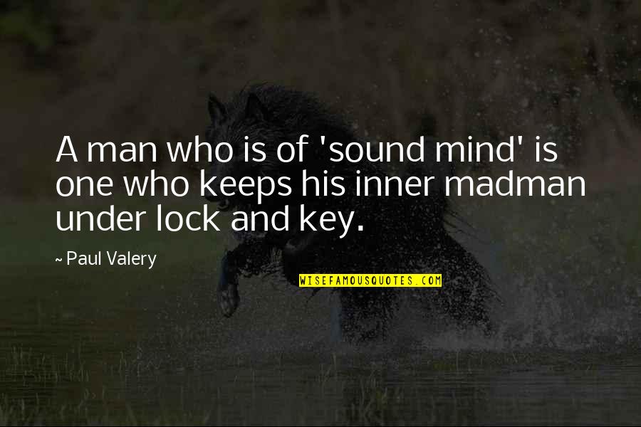 Sangenic Quotes By Paul Valery: A man who is of 'sound mind' is