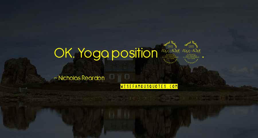 Sanger And Eugenics Quotes By Nicholas Reardon: OK. Yoga position 99. Sanger And Eugenics Quotes By Nicholas Reardon: OK. Yoga position 99.