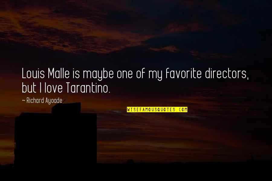 Sangiorgi Altoona Quotes By Richard Ayoade: Louis Malle is maybe one of my favorite