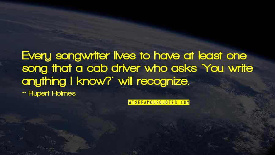 Sangmobi Quotes By Rupert Holmes: Every songwriter lives to have at least one