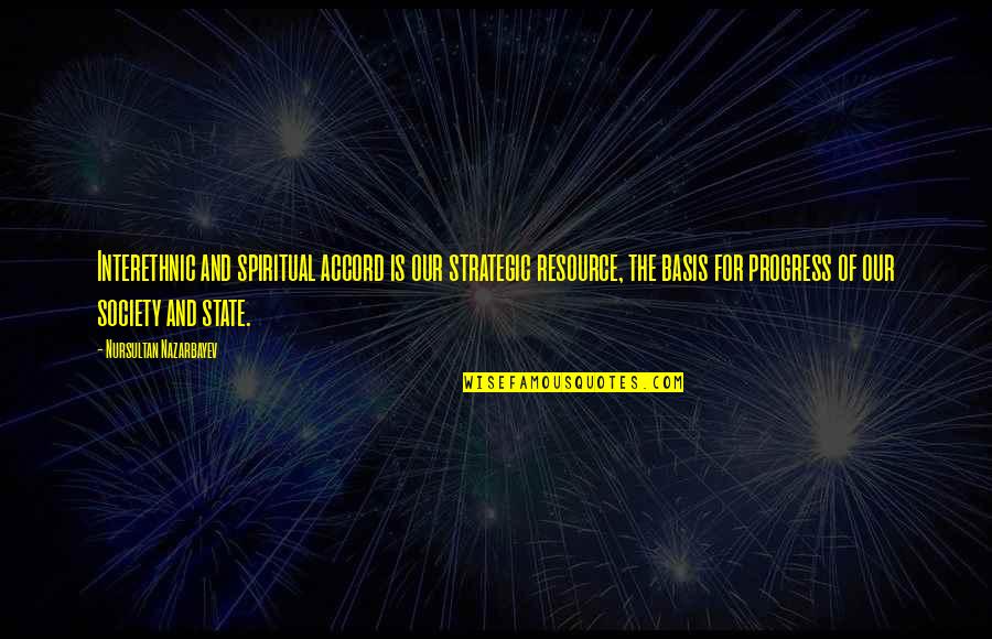 Sangraba El Quotes By Nursultan Nazarbayev: Interethnic and spiritual accord is our strategic resource, Sangraba El Quotes By Nursultan Nazarbayev: Interethnic and spiritual accord is our strategic resource,