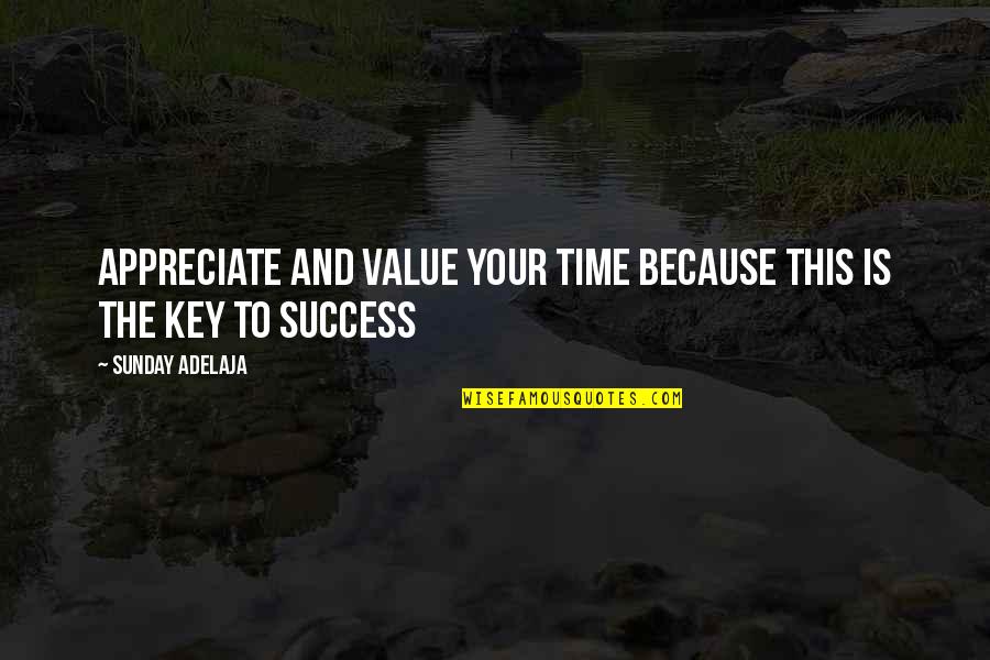 Sangras En Quotes By Sunday Adelaja: Appreciate and value your time because this is Sangras En Quotes By Sunday Adelaja: Appreciate and value your time because this is