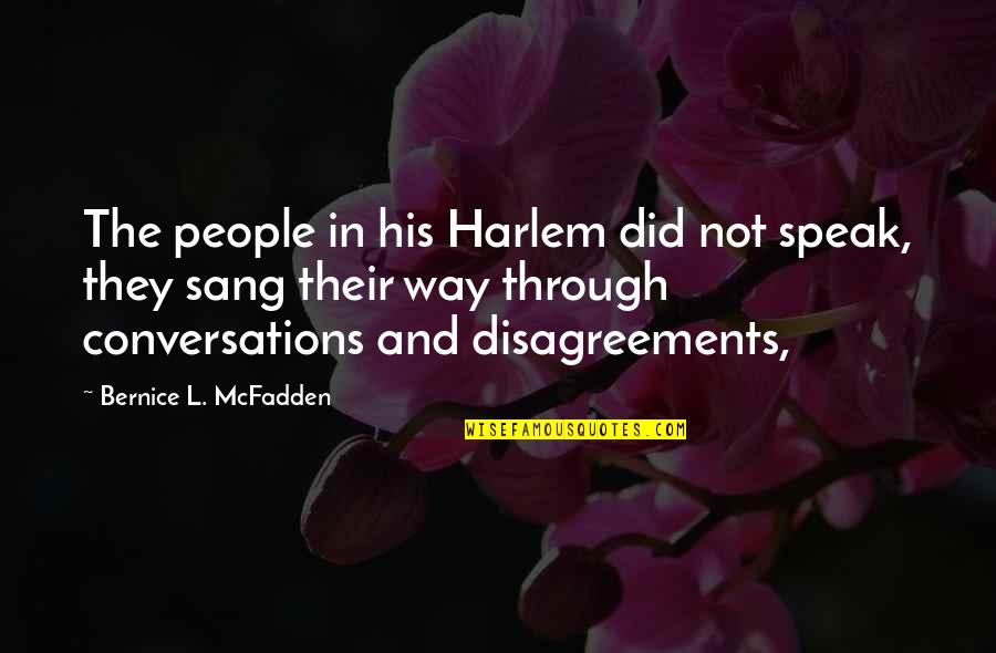 Sang's Quotes By Bernice L. McFadden: The people in his Harlem did not speak,