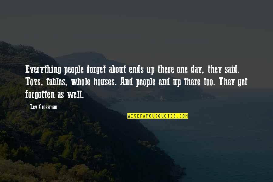 Sangsara Sailboat Quotes By Lev Grossman: Everything people forget about ends up there one Sangsara Sailboat Quotes By Lev Grossman: Everything people forget about ends up there one