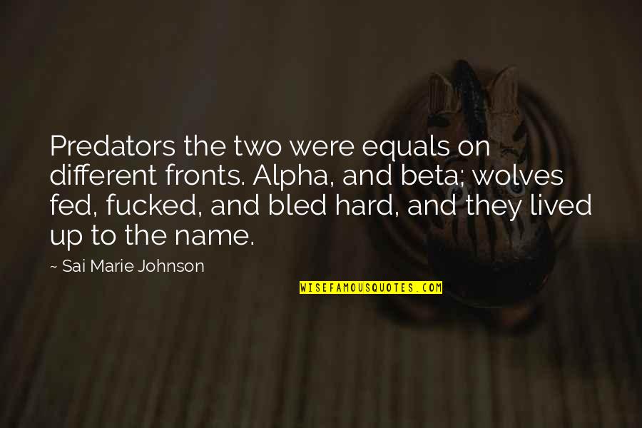 Sanguine's Quotes By Sai Marie Johnson: Predators the two were equals on different fronts.