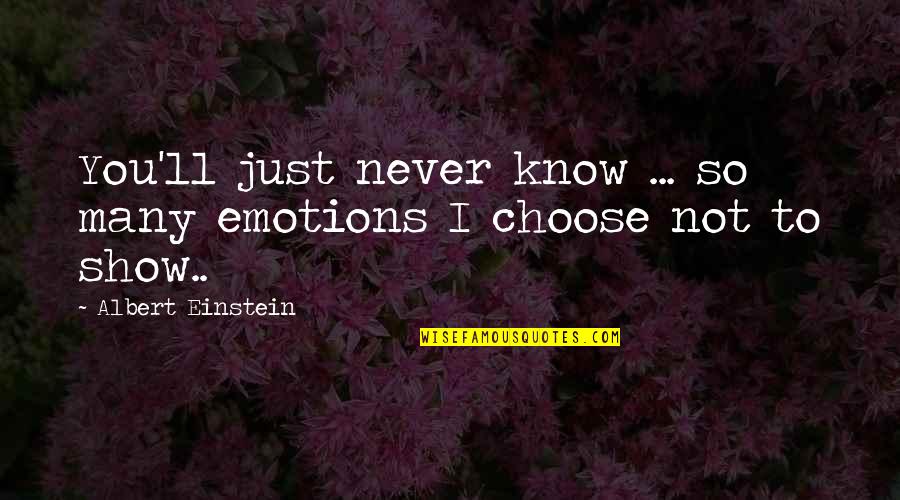 Sanguosha Quotes By Albert Einstein: You'll just never know ... so many emotions