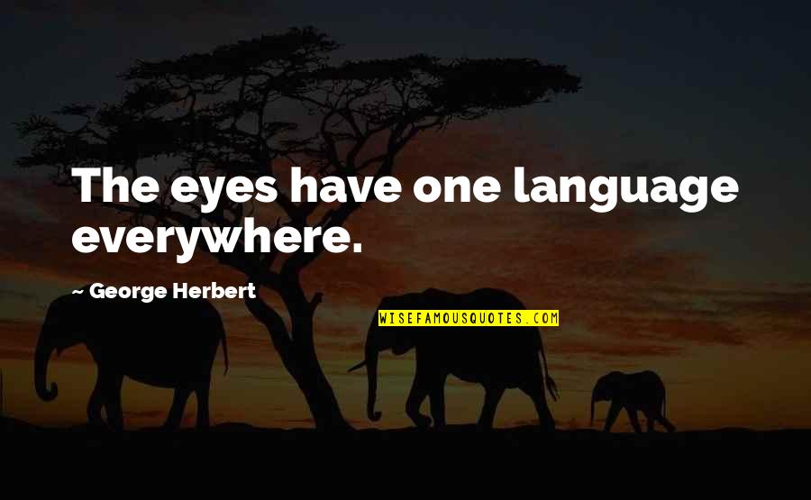 Sangweni Clinic Contacts Quotes By George Herbert: The eyes have one language everywhere. Sangweni Clinic Contacts Quotes By George Herbert: The eyes have one language everywhere.