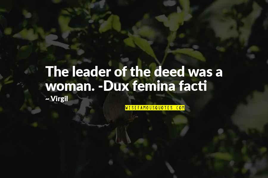 Sanhaji Jam3i Quotes By Virgil: The leader of the deed was a woman.
