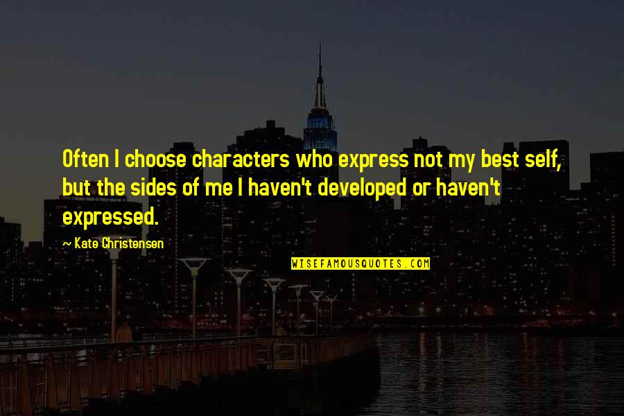 Sanhedrins Quotes By Kate Christensen: Often I choose characters who express not my