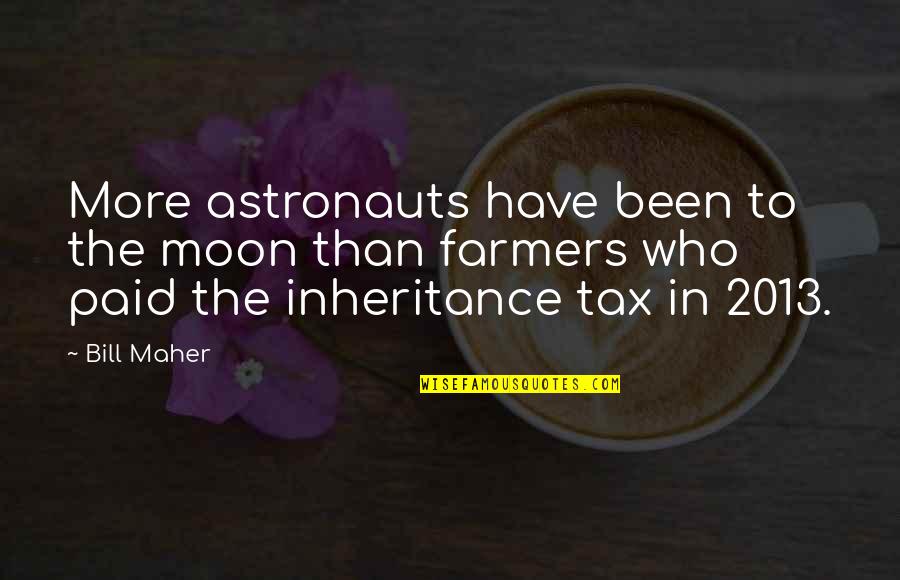 Sanhita Chandorkar Quotes By Bill Maher: More astronauts have been to the moon than Sanhita Chandorkar Quotes By Bill Maher: More astronauts have been to the moon than