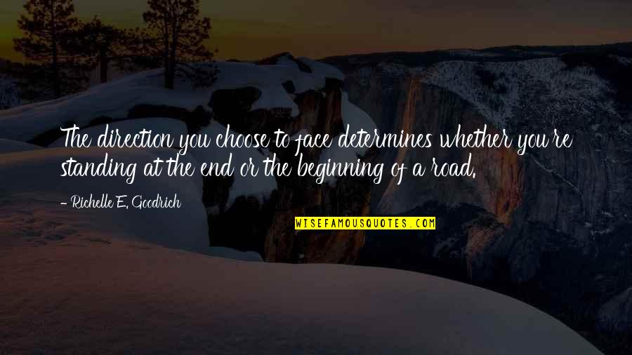 Sanico Inc Quotes By Richelle E. Goodrich: The direction you choose to face determines whether Sanico Inc Quotes By Richelle E. Goodrich: The direction you choose to face determines whether