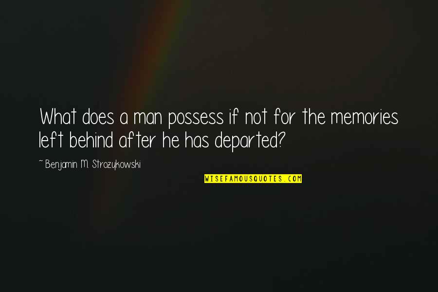 Saniour Sarba Quotes By Benjamin M. Strozykowski: What does a man possess if not for Saniour Sarba Quotes By Benjamin M. Strozykowski: What does a man possess if not for