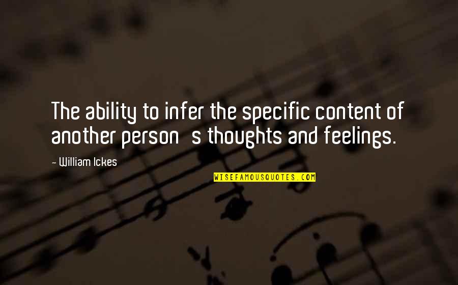Saniour Sarba Quotes By William Ickes: The ability to infer the specific content of Saniour Sarba Quotes By William Ickes: The ability to infer the specific content of