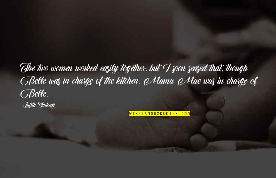 Sanist L Quotes By Lalita Tademy: The two women worked easily together, but I Sanist L Quotes By Lalita Tademy: The two women worked easily together, but I