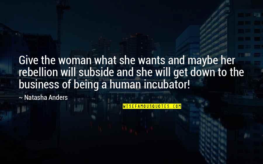 Sanitaire Quotes By Natasha Anders: Give the woman what she wants and maybe