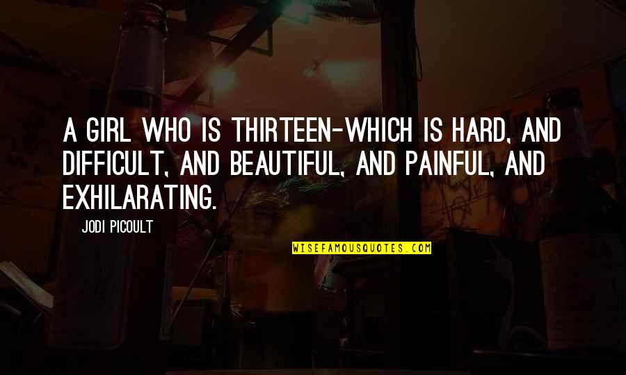 Sanitized Inkling Quotes By Jodi Picoult: A girl who is thirteen-which is hard, and Sanitized Inkling Quotes By Jodi Picoult: A girl who is thirteen-which is hard, and