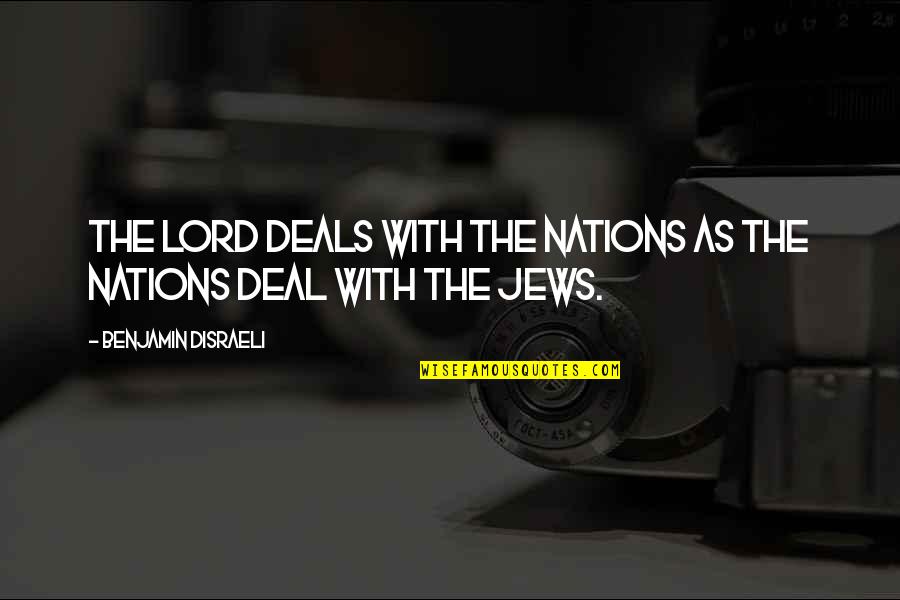 Sanitized Quotes By Benjamin Disraeli: The Lord deals with the nations as the