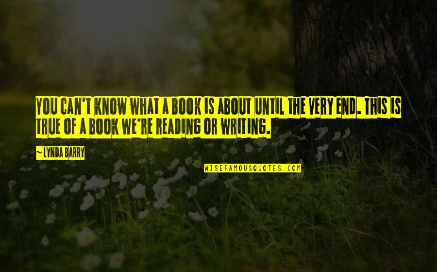 Sanitized Quotes By Lynda Barry: You can't know what a book is about