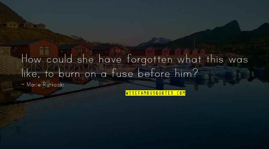Sanjaj Me Quotes By Marie Rutkoski: How could she have forgotten what this was