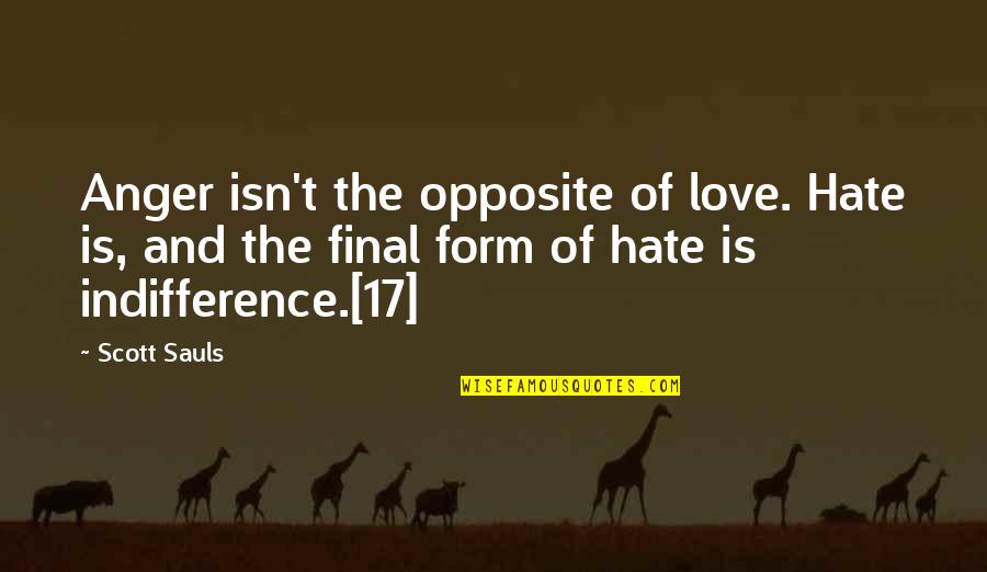 Sanjalica Quotes By Scott Sauls: Anger isn't the opposite of love. Hate is, Sanjalica Quotes By Scott Sauls: Anger isn't the opposite of love. Hate is,