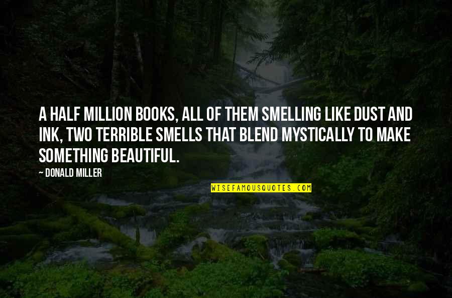 Sanjeev Bhaskar Quotes By Donald Miller: A half million books, all of them smelling