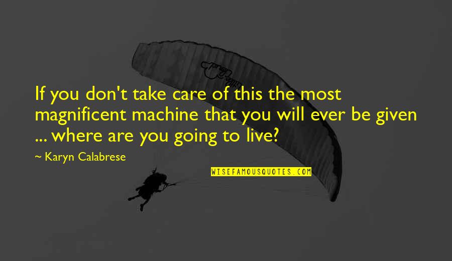 Sanjiv Goenka Quotes By Karyn Calabrese: If you don't take care of this the Sanjiv Goenka Quotes By Karyn Calabrese: If you don't take care of this the