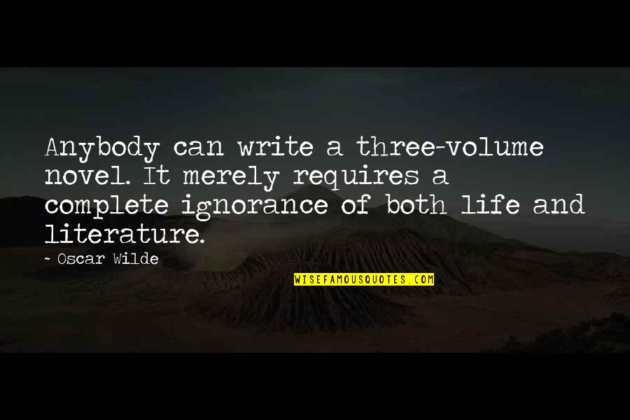 Sanjojendayi Quotes By Oscar Wilde: Anybody can write a three-volume novel. It merely