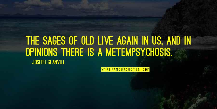 Sanju Movie Quotes By Joseph Glanvill: The sages of old live again in us,